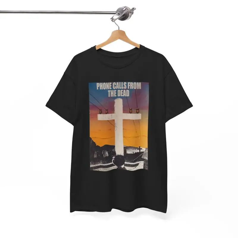Phone Calls from the Dead T Shirt