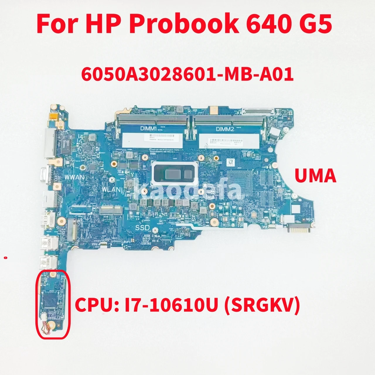 

6050A3028601 Mianboard For HP Probook 640 G5 Motherboard CPU: I7-10610U SRGKV UMA DDR4 100% Test OK