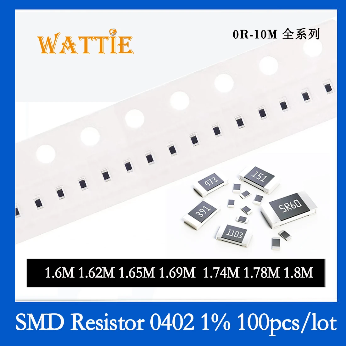 

SMD Resistor 0402 1% 1.6M 1.62M 1.65M 1.69M 1.74M 1.78M 1.8M 100PCS/lot chip resistors 1/16W 1.0mm*0.5mm