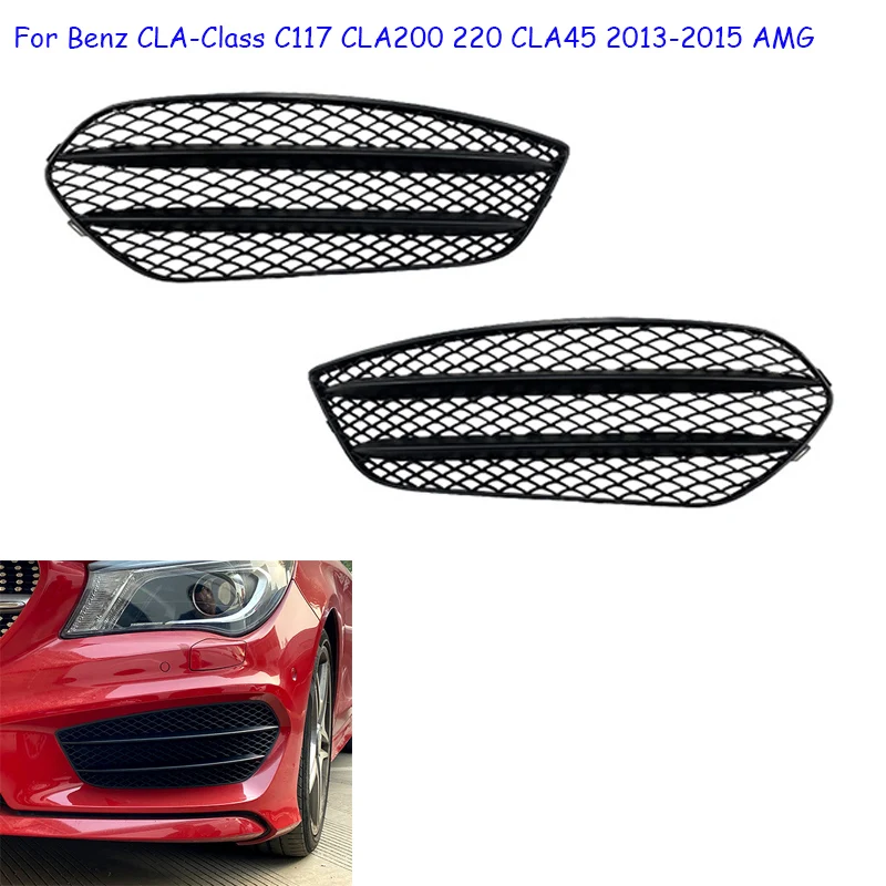 

For Mercedes-Benz CLA Class C117 CLA200 220 CLA45 2013 2014 2015 AMG Car Front Bumper Grill Grid Fog Light Air Vent Grille Cover