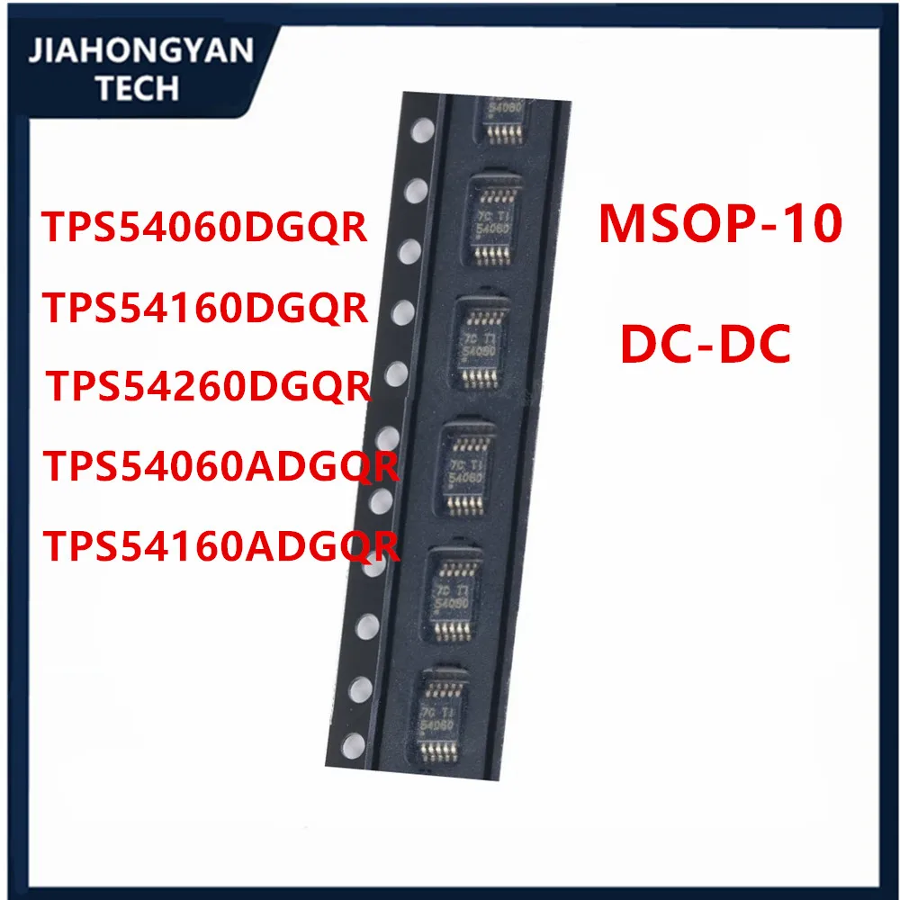 5PCS 10PCSOriginal TPS54060DGQR TPS54160DGQR TPS54260DGQR TPS54060ADGQR TPS54160ADGQR MSOP-10 60V 0.5A DC/DC buck converter chip