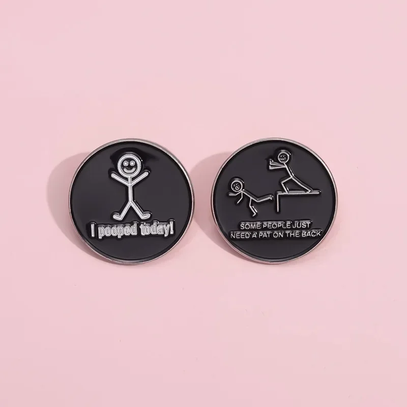 Custom I Pooped Today Enamel Pins Some People Just Need A Pat on the Back Brooch Lapel Badges Bag Funny Jewelry Gift for Friends