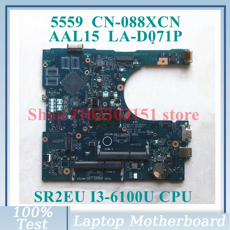 

CN-088XCN 088XCN 88XCN With SR2EU I3-6100U CPU Mainboard LA-D071P For DELL 5559 Laptop Motherboard 100% Full Tested Working Well