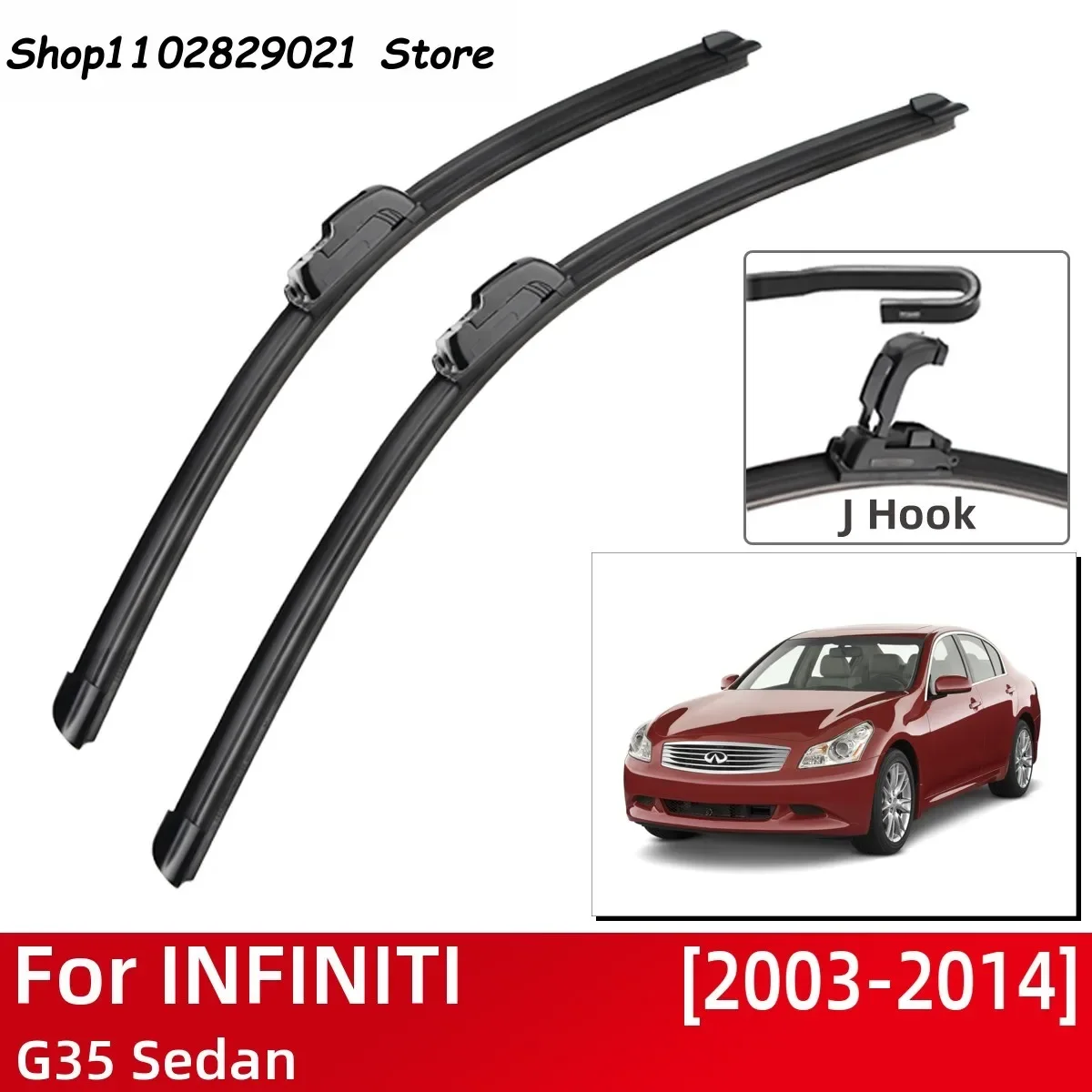 

For INFINITI G35 Sedan 2003-2014 Car Accessories Front Windscreen Wiper Blade Brushes Wipers U Type J Hooks 2014 2013 2012 2003