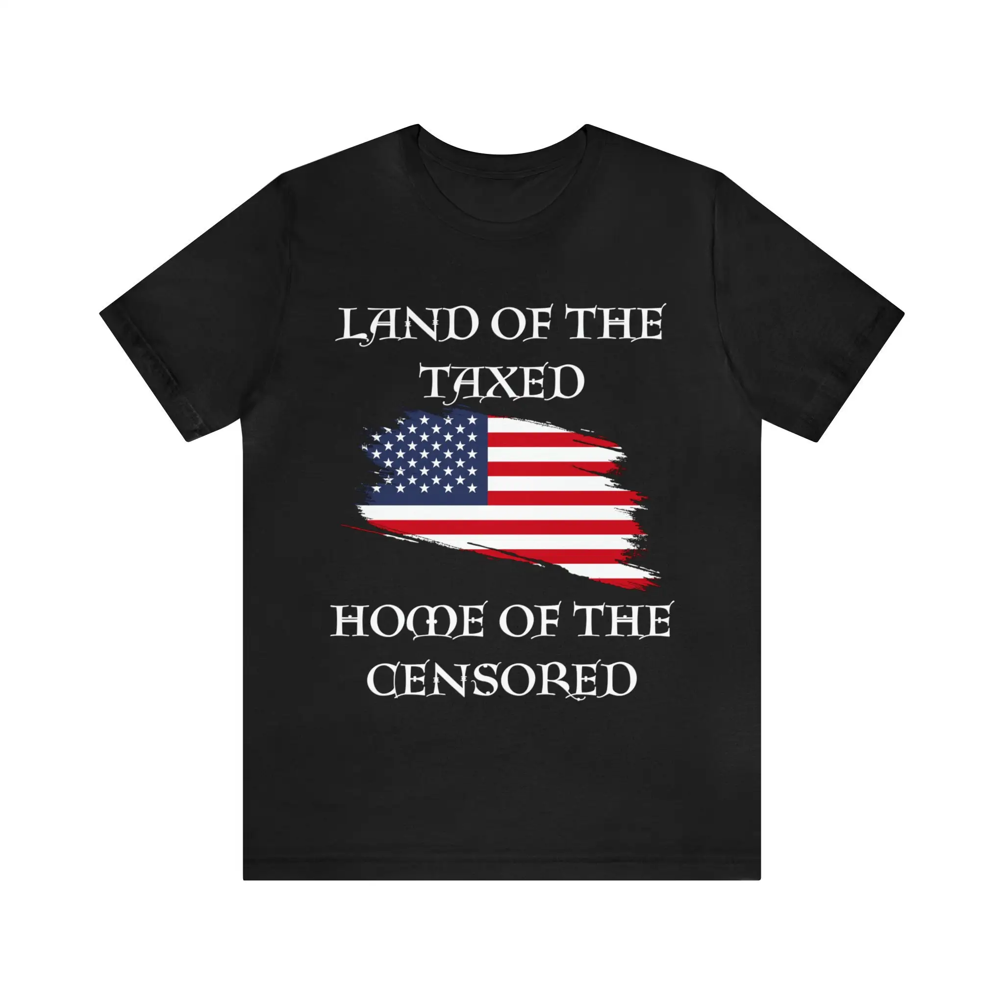 Land of the Taxed Home Censored T shirt