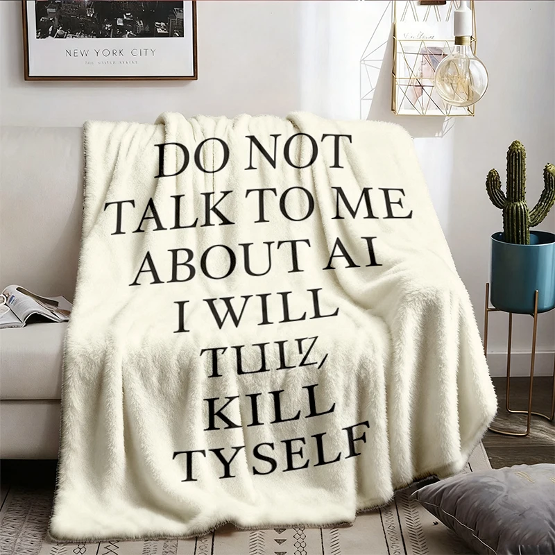 Do Not Talk To Me About AI Flannel Blanket, Anti Ai Flannel Throw, No Ai Data Centers Cozy Blanket, Funny Artificial Int
