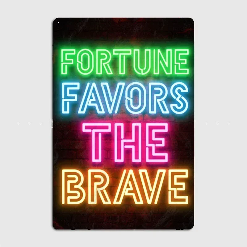

Fortune Favors The Brave Motivational Neon Poster Metal Sign Cinema Printing Neon Sign Room Wall Decor Tin Home Decoration