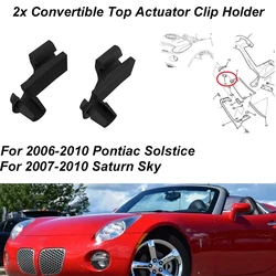 1 paio di Clip per attuatore superiore convertibile per Saturn Sky Pontiac Solstice dal 2006 al 2010