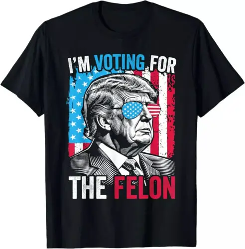 

NEW! I'm Voting for The Felon Pro Trump 2024 USA Flag Republican T-Shirt