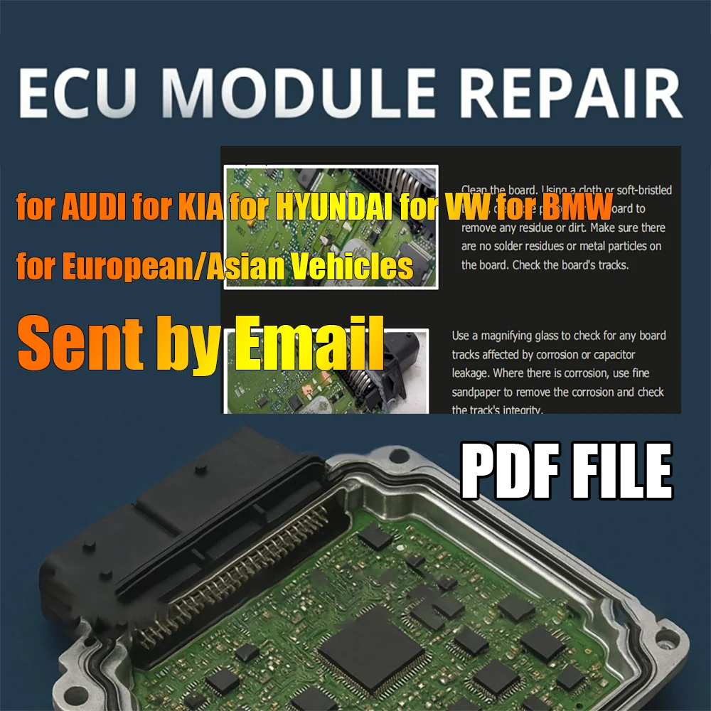 ECU MODULE REPAIR PDF File Module Mappings for AUDI for KIA for HYUNDAI for VW for BMW for European/Asian Vehicles ECUs Diagrams