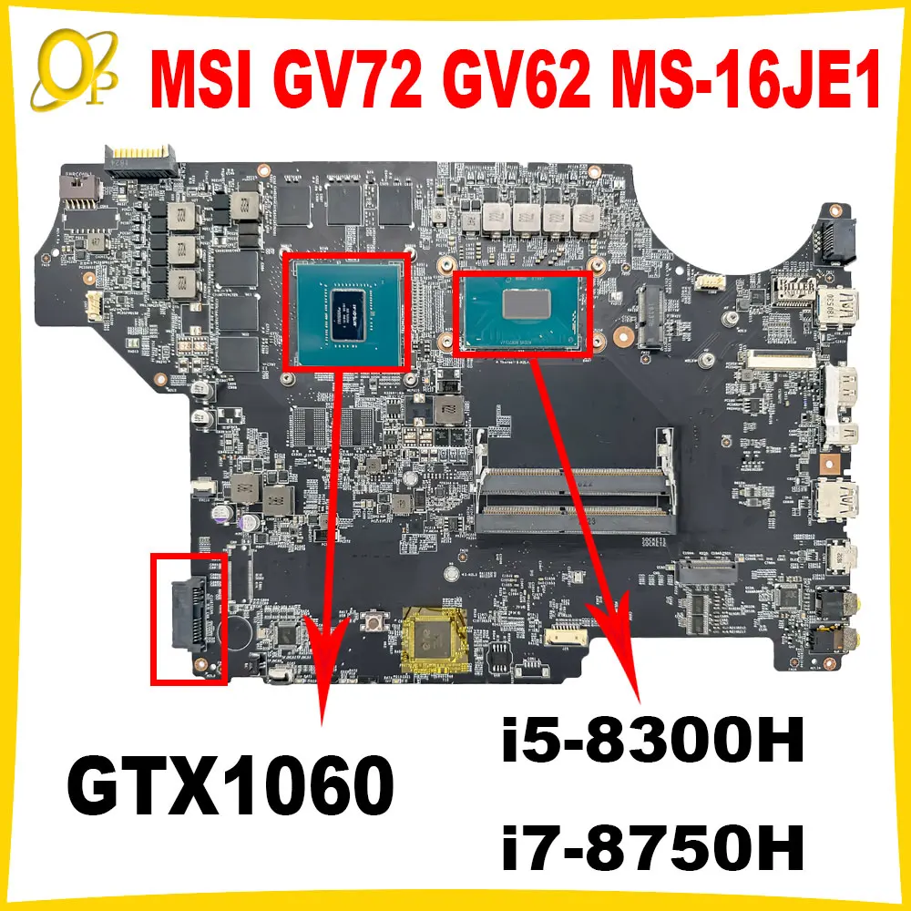 

Материнская плата MS-16JE1 для MSI GV72 GV62 MS-16JE, материнская плата для ноутбука с процессором i5-8300H i7-8750H, GTX1060, графический процессор DDR4, полностью протестирована