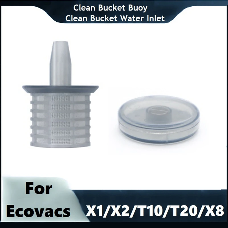 Clean Bucket Buoy And Water Inlet For Ecovacs Deebot X1/X2/T10/T20/X8 Vacuum Cleaner Clean Water Tank Float Parts