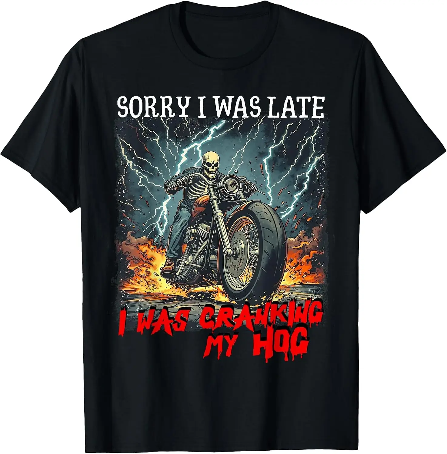 Sorry Late I Was Cranking My Hog Funny Biker Skeleton T-Shirt Fun 100% Cotton Short-Sleeve Shirt – A Gift For Halloween Or