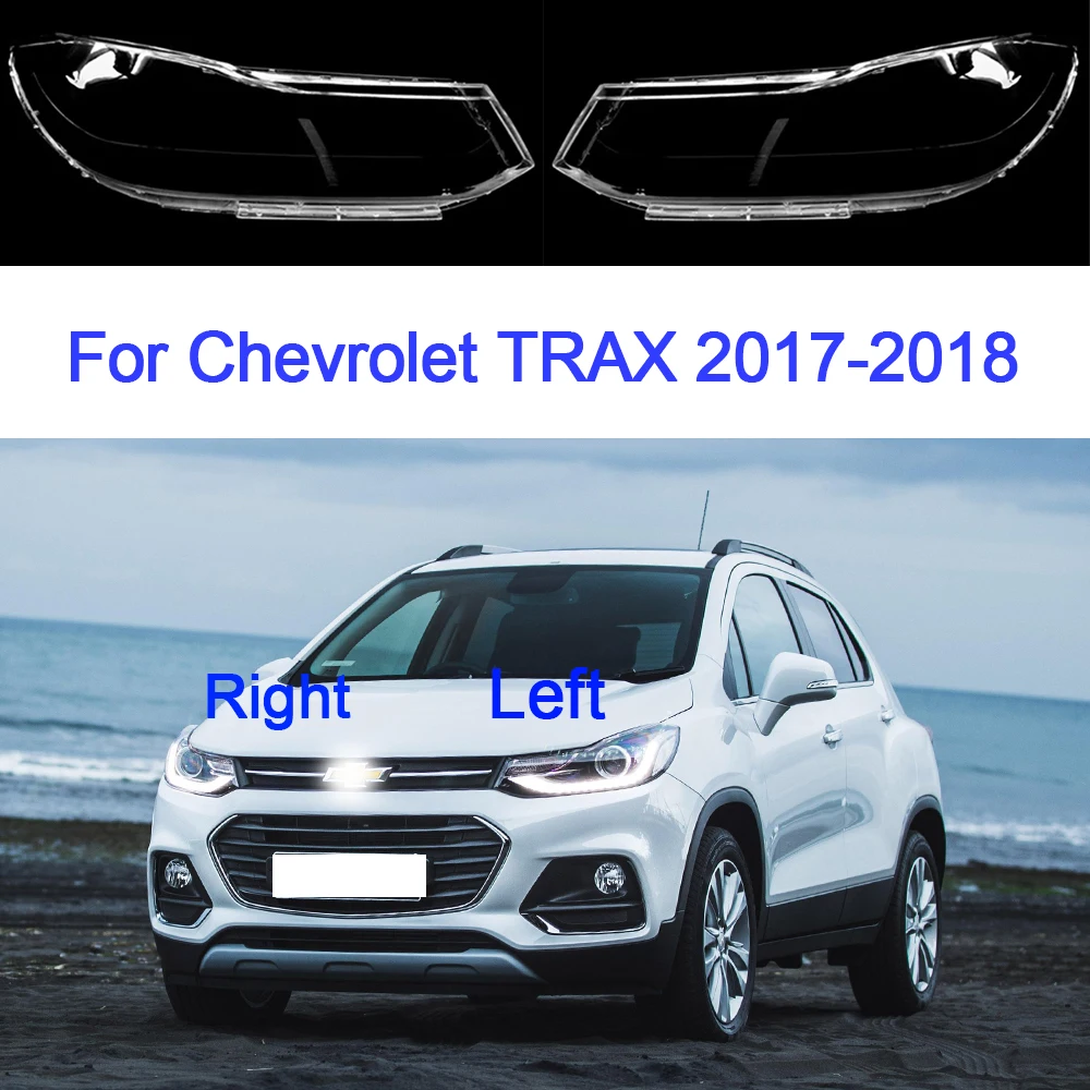 

For Chevrolet TRAX 2017-2018 Car Headlight Glass Headlamp Shell Plexiglass Lampshade Replacement Lens Cover Car Accessories