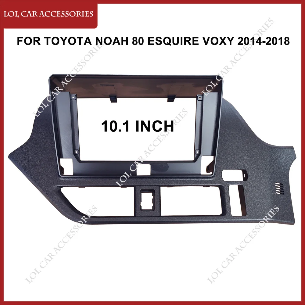 10.1 Inch For Toyota Noah 80 Esquire Voxy 2014-2018 Car Radio Stereo Android MP5 GPS Player 2 Din Head Unit Fascia Panel Frame