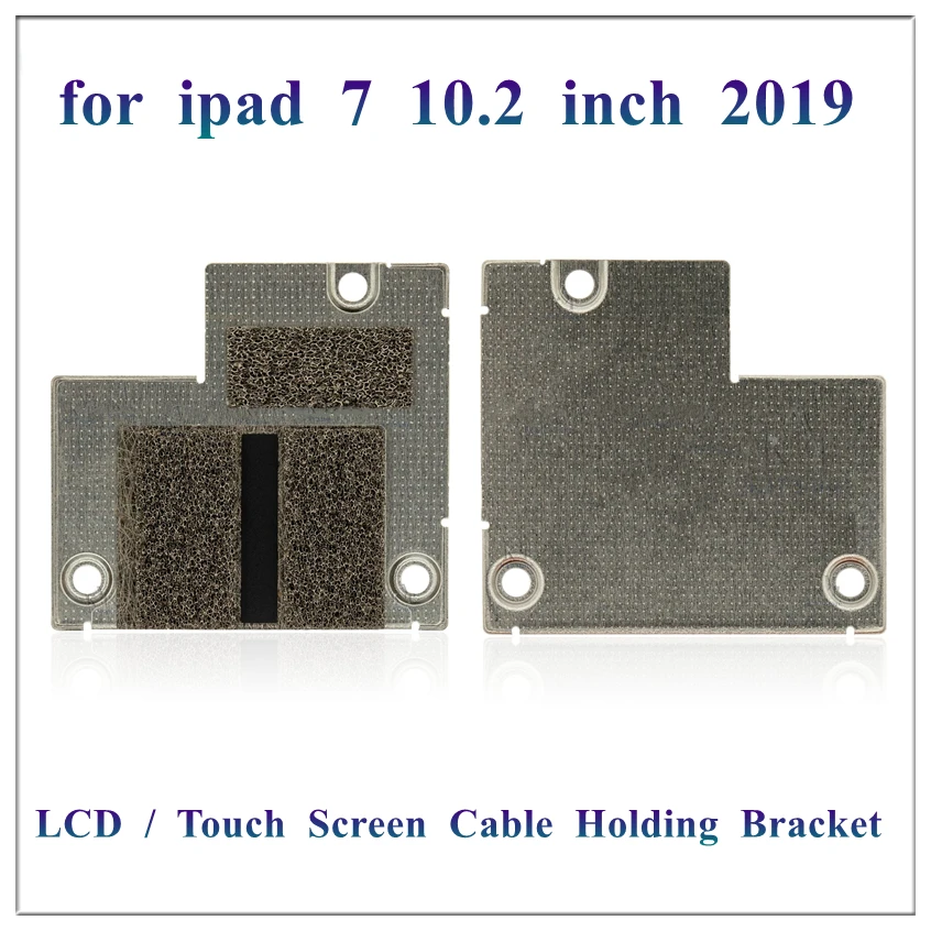 1Pcs LCD Touch Screen Digitizer Flex Cable Bracket Metal Plate Holder For iPad 7 7th 10.2 Inch 2019 Replacement Parts