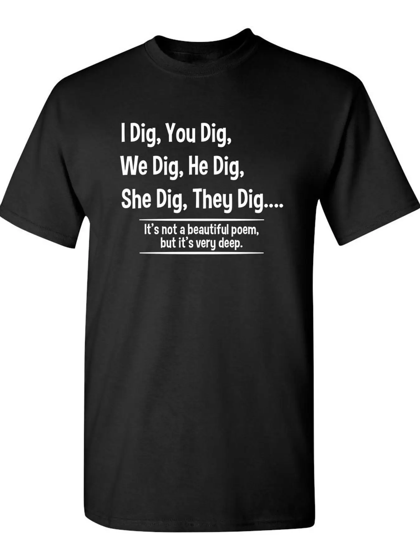 T-shirt en coton pour hommes avec poème amusant « I Dig, You Dig, We Dig », t-shirt graphique Deep Joke, haut noir à manches courtes