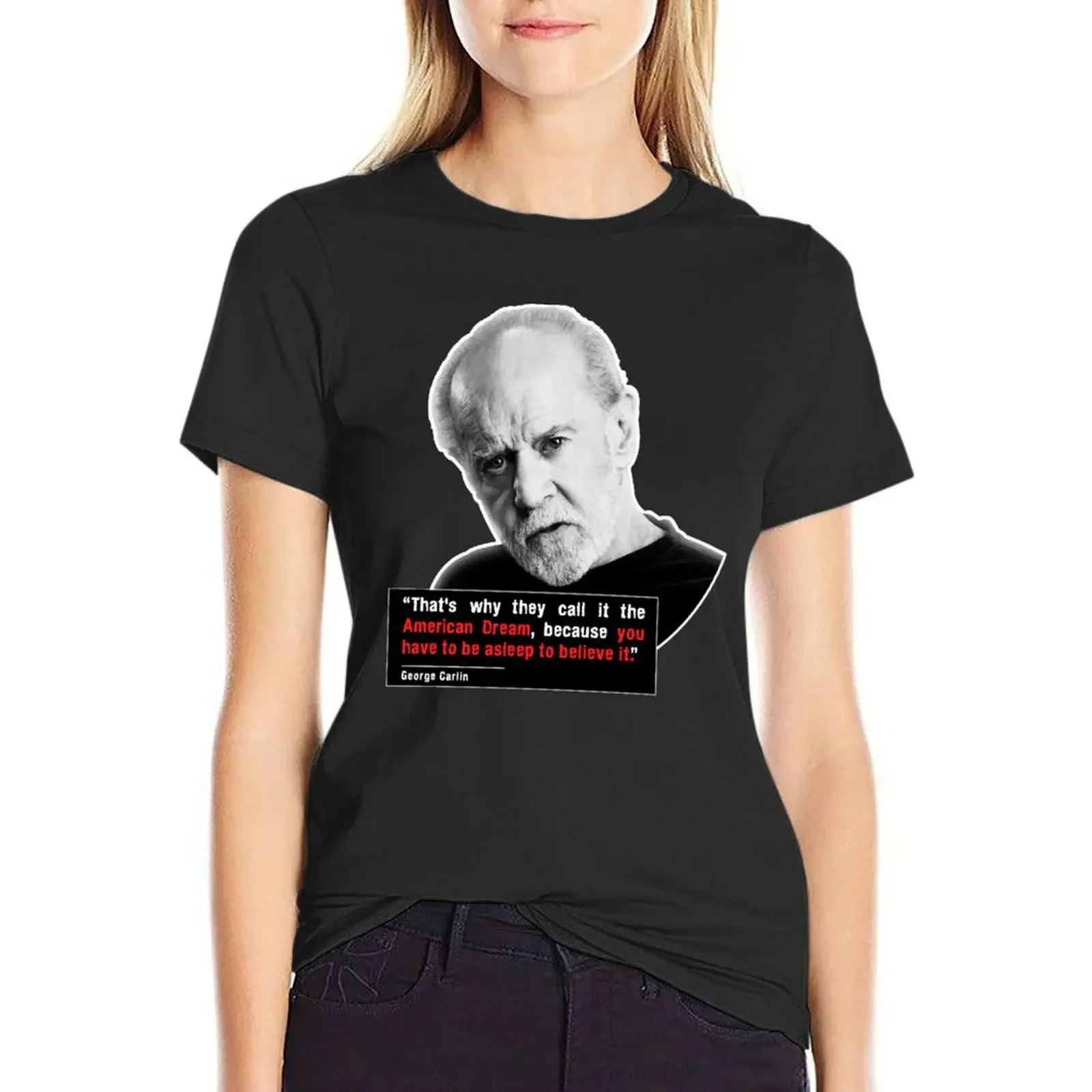 

Carlin on the American Dream T-Shirt shirts graphic tees graphics heavyweights clothes for Women