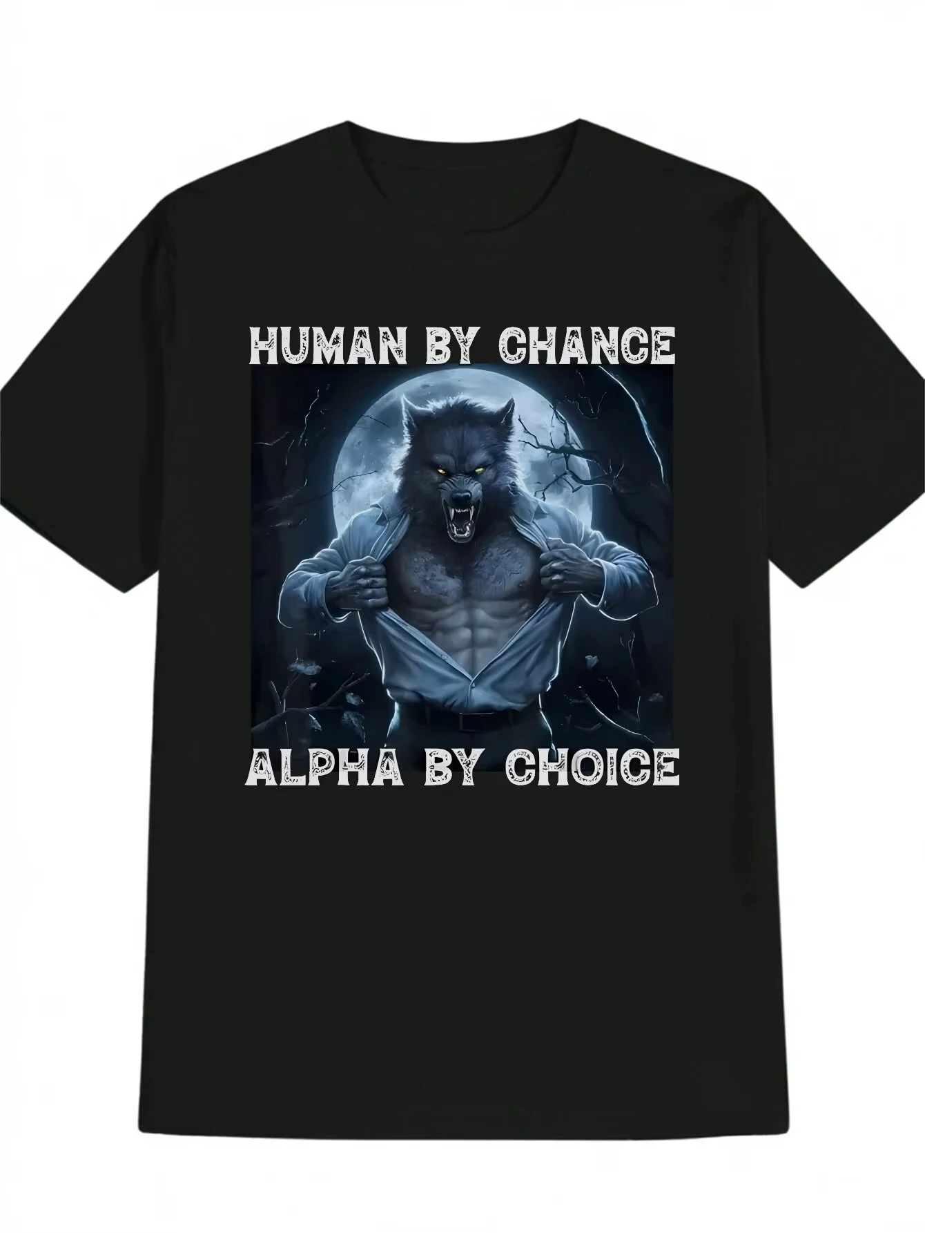 Human By Chance Alpha By Choice Funny Werewolf Absurd Print T-Shirt for Men American Humor Graphic Black Tee with Retro Style