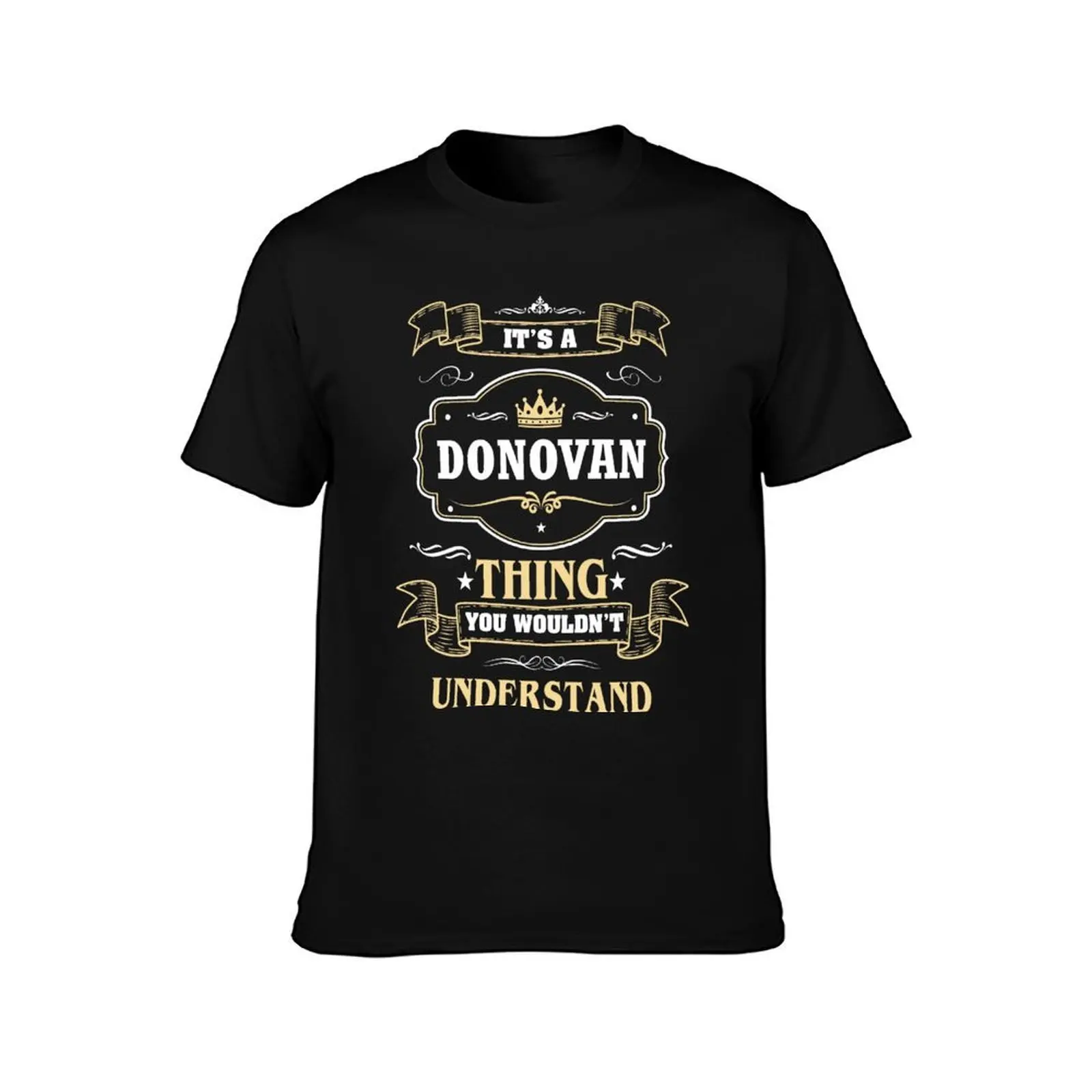 It Is A Donovan Thing You Wouldn't Understand Donovan Name Shirt T-Shirt Quick Dry Light Sports T-Shirt