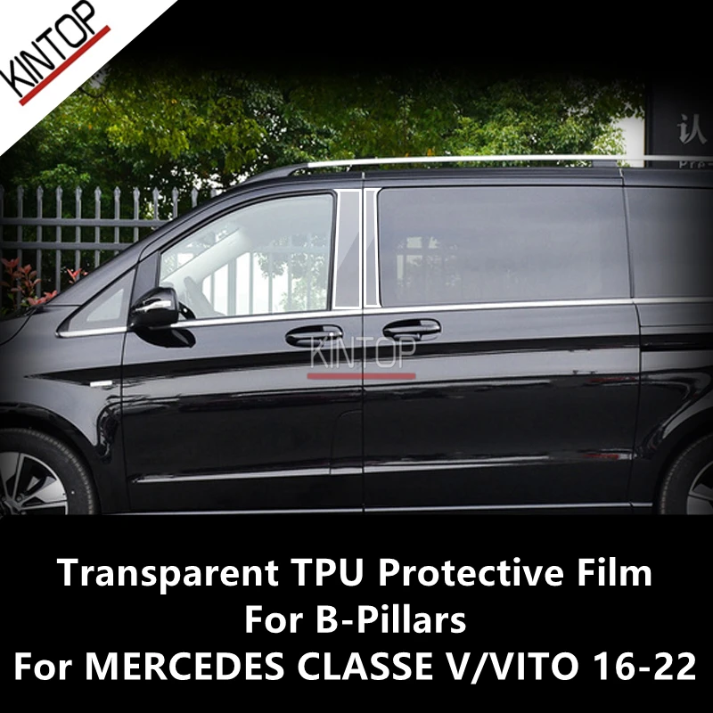 

For MERCEDES CLASSE V/VITO 16-22 B-Pillars Transparent TPU Protective Film Anti-scratch Repair Film Accessories Refit