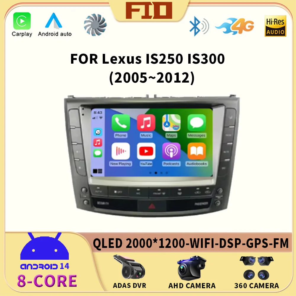 Android 14 Car Radio For Lexus IS250 IS300 IS200 IS220 IS350 2005 - 2012 Multimedia Stereo Video Player 360 Camera Carplay Auto