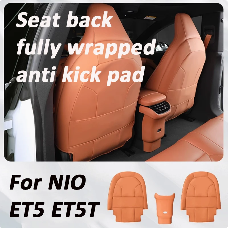 

For NIO ET5 ET5T Touring 2023 2024 Seat Back Fully Wrapped Anti Kick Pad Central Control Anti Kick Dirt Proof Car Accessories