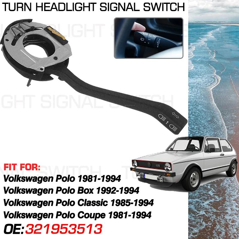 

Turn Signal Headlight Switch For Volkswagen Polo 1981-1994 Volkswagen Polo Classic 1985-1994 VW Polo Coupe 1981-1994 321953513