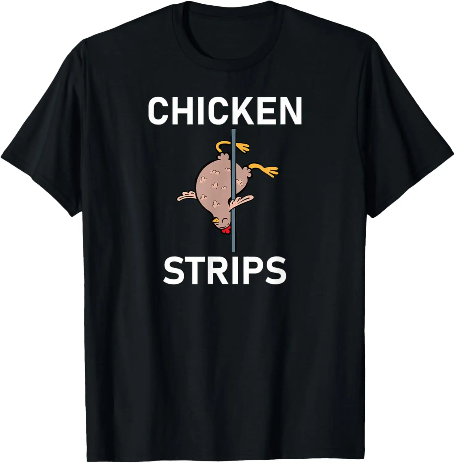 Chicken Strips Pun, lustig, Witze, sarkastisch, Life Quotes T-Shirt