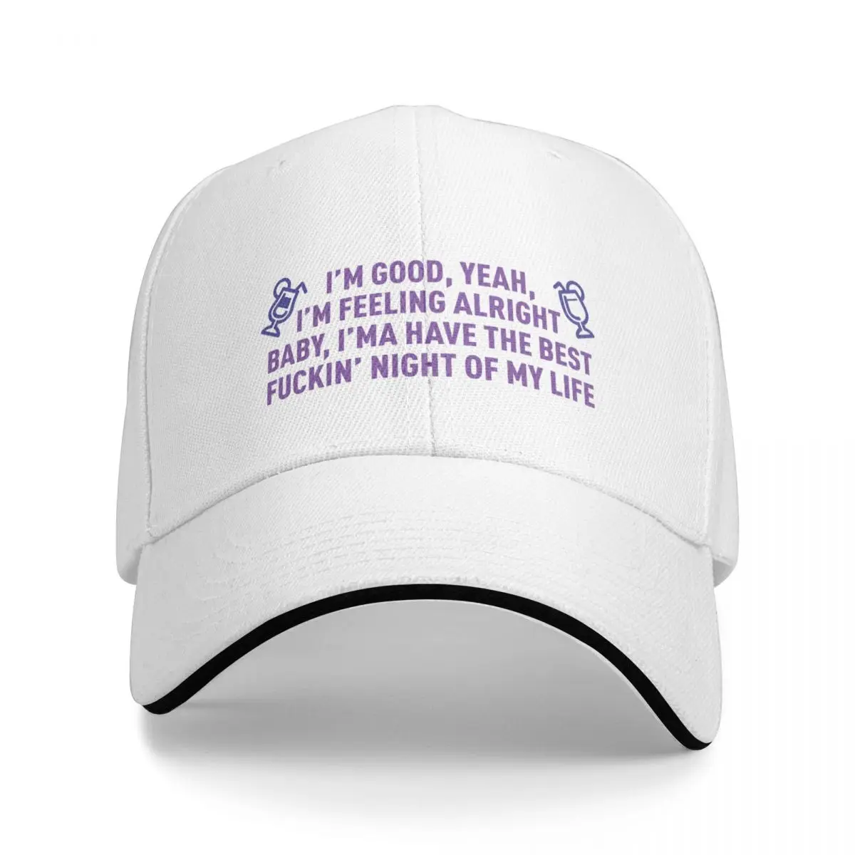 

I'm Good I'm Feeling Alright, I'ma Have The Best **** Night OF My Life (Colors) Cap Baseball Cap winter hats Hat ladies Men's