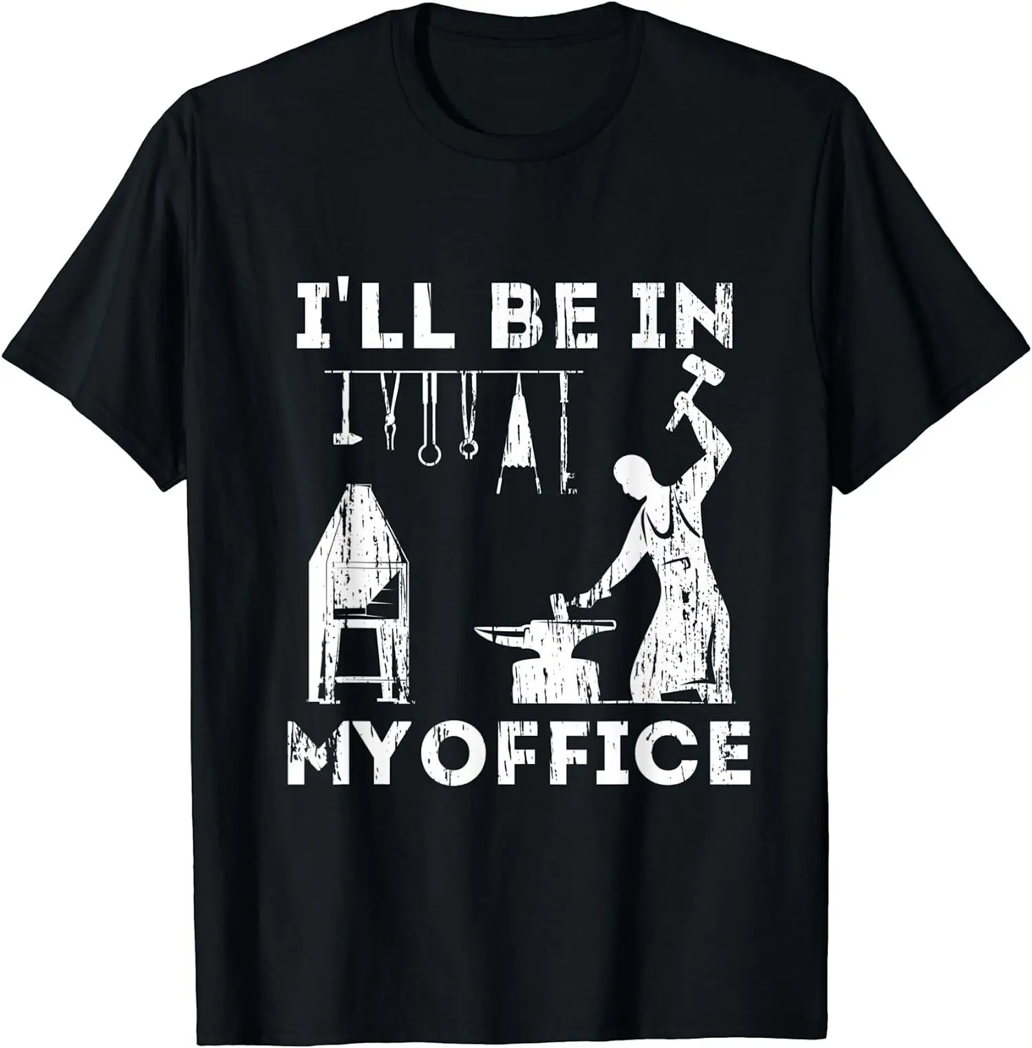 NEW LIMITED I\'ll Be In My Office Forging Blacksmith Forge Tools T-Shirt