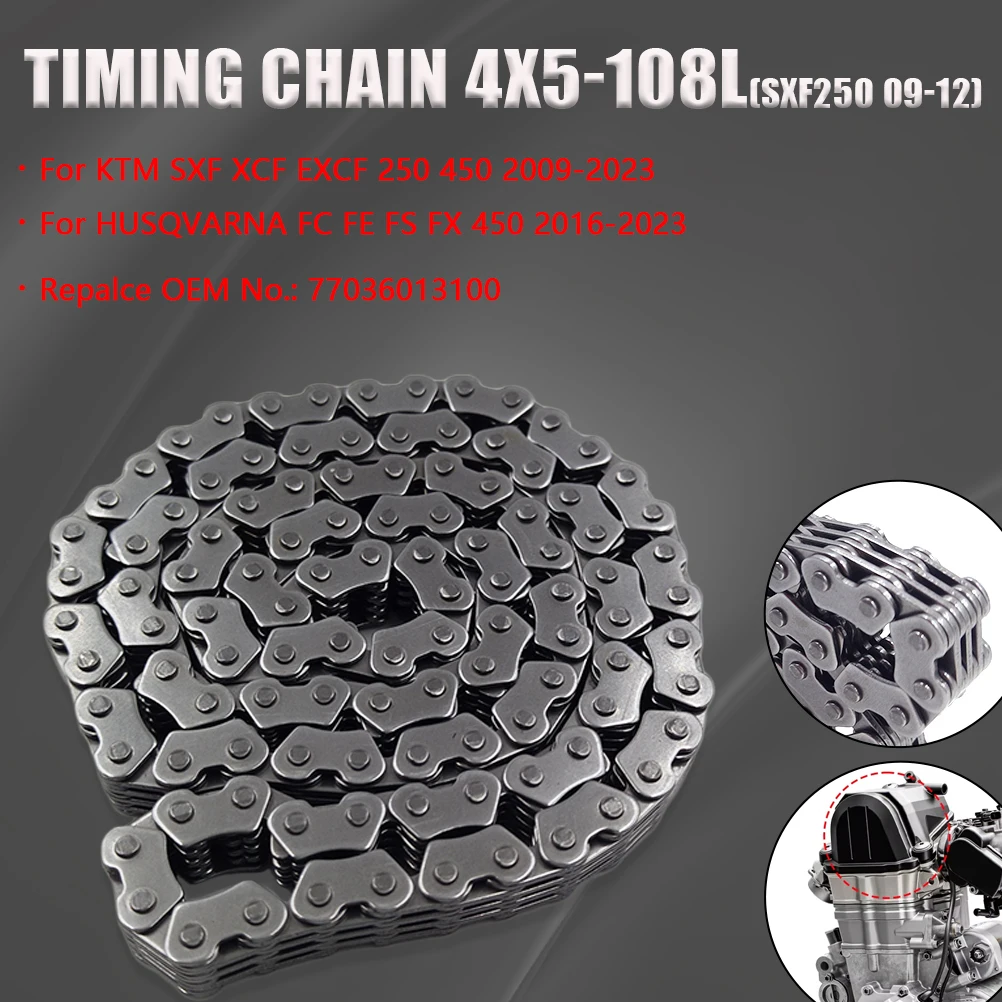 2009-2023 Motorcycle Timing Chain 4X5-108 Link Engine Time Camshaft For KTM SXF XCF EXCF 250 450 HUSQVARNA FC FE FS FX HUSABERG