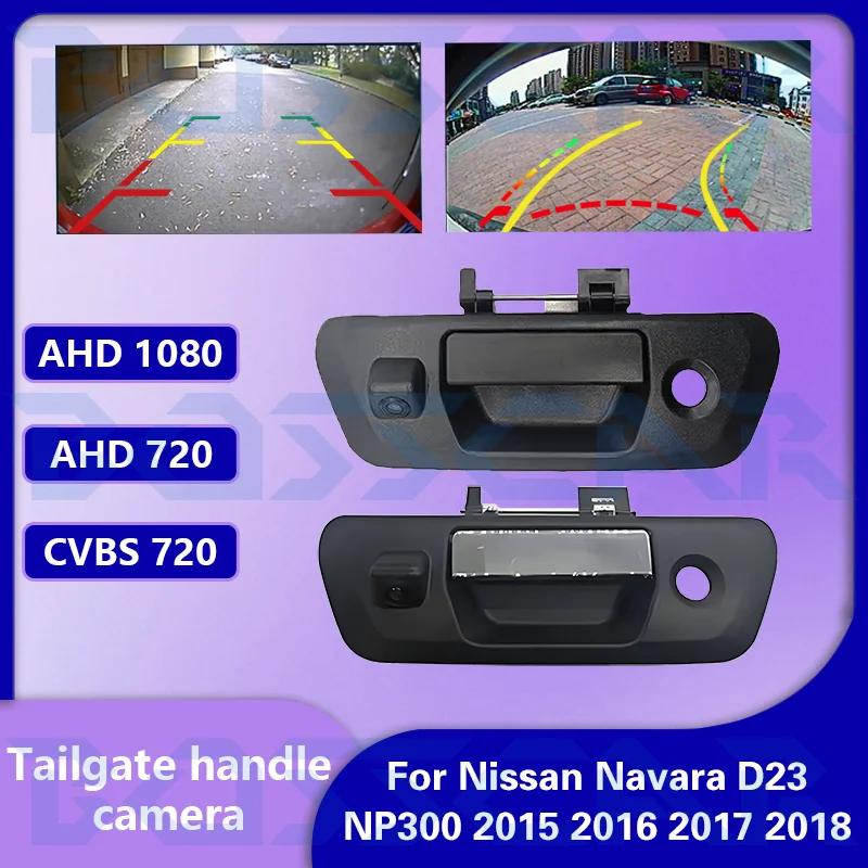 AHD 1080P Car Rear View Reverse Backup Camera Tailgate Handle Rear View Camera For Nissan Navara D23 NP300 2015 2016 2017 2018
