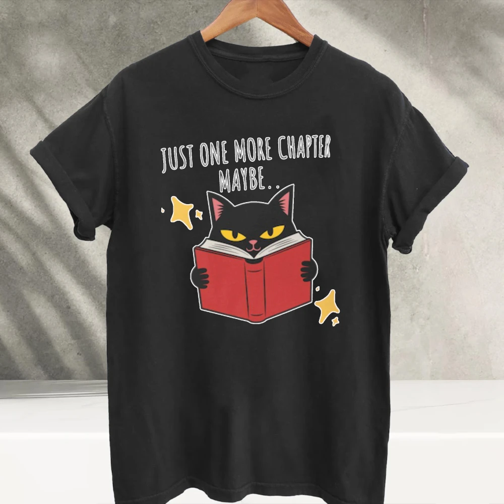 Just One More Chapter Maybe Cute Black Cat Reading Book Graphic T-Shirt Book Lover Gift Casual Cotton Crew Neck Reader Pet Tees