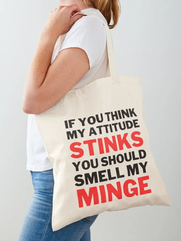 

If You Think My Attitude Stinks You Should Smell My Minge Tote Bag Canvas stote bag tote bags cloth bags Cloth bag