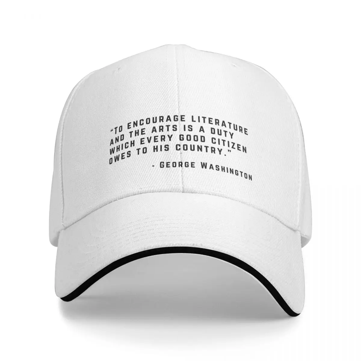 George Washinton Quote, Encourage Literature and Arts Baseball Cap hard hat tea Hat Beach Women Beach Fashion Men's