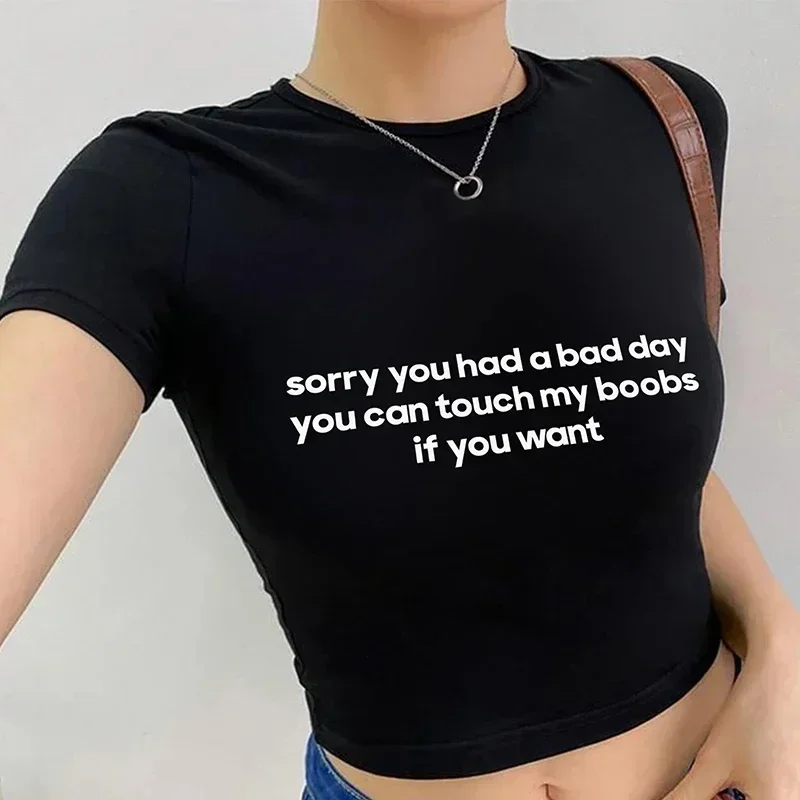 Sorry You Had A Bad Day You Can Touch  Funny Women Crop Top Aesthetic Graphic T Shirts Womens Baby Tee Y2k Goth Clothes