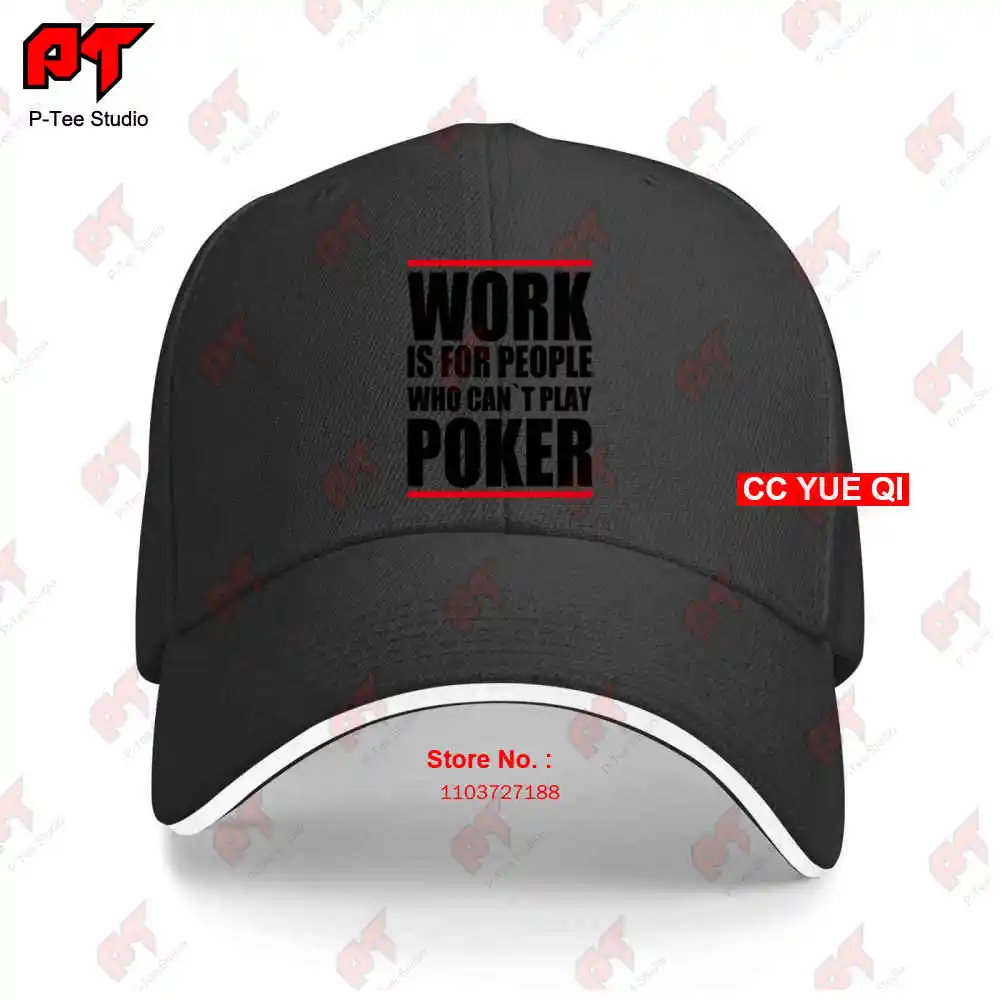 Poker Pokern Casino Work Is For People Who Cant Play Poker Baseball Caps Truck Cap 0CB6