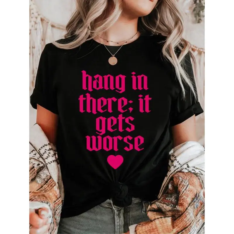 

Funny Hang in There T-Shirt Sarcastic Quote Graphic Tee Unisex Streetwear Top for Party, Friends Gift or Casual Summer Look
