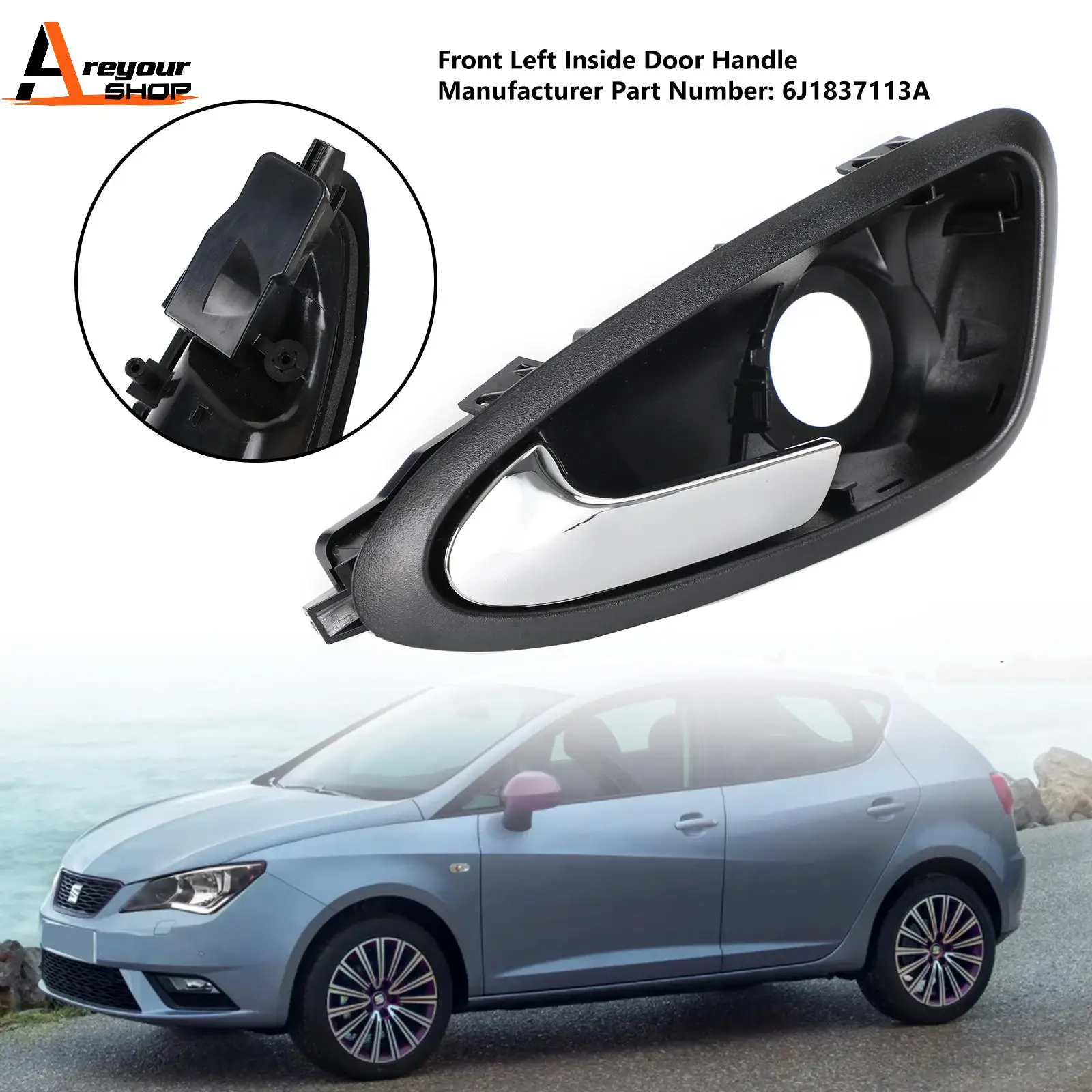 Areyourshop Front Left Interior Inner Door Handle 6J1837113A For Seat Ibiza IV 2009-2012