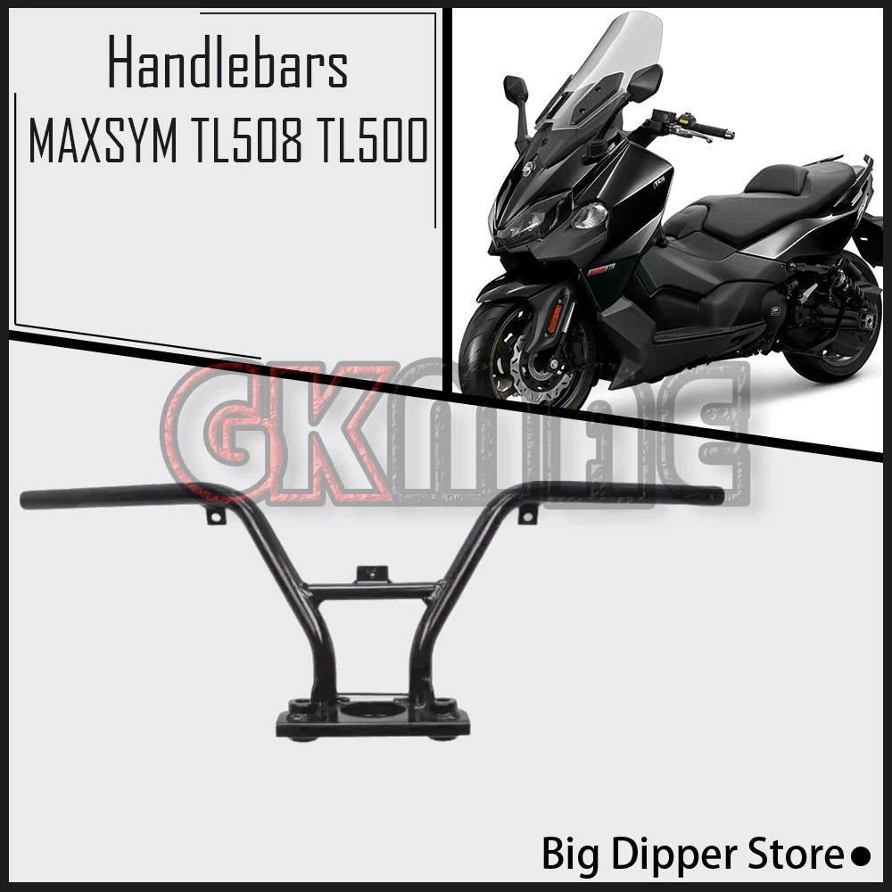 

For SYM MAXSYM TL508 TL500 500TL 508TL Motorcycle Original Handlebars Steering Handle Bare Handlebars