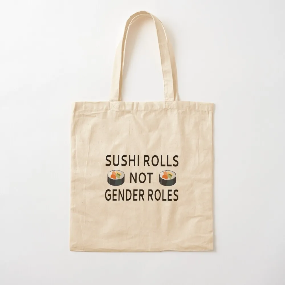 Sushi Rolls Not Gender Roles Tote Bag shopping bag logo bag luxury women shopper women canvas