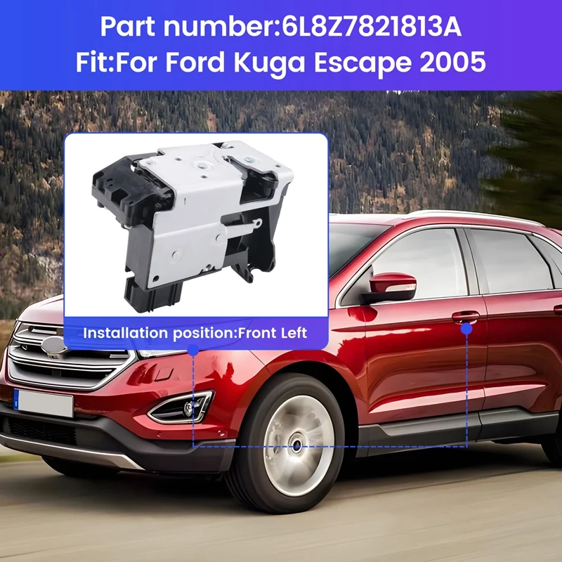 

6L8Z7821813A Car Lock Latch Door Lock For Ford Kuga Escape 2005 Front Left Door Lock Actuator
