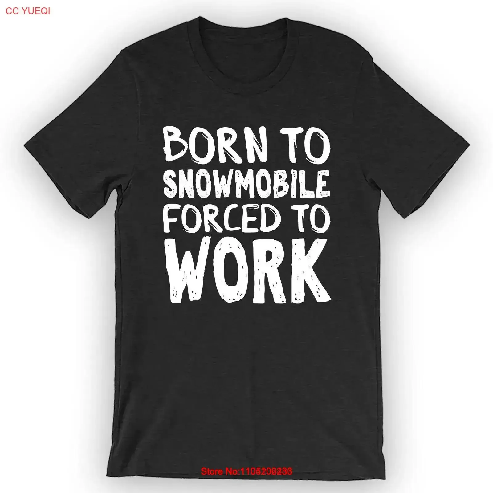 

Born To Snowmobile Forced Work T Shirt vintage Washed Slightly Top For Everyday Wear Comfortable Versatile designer clothes