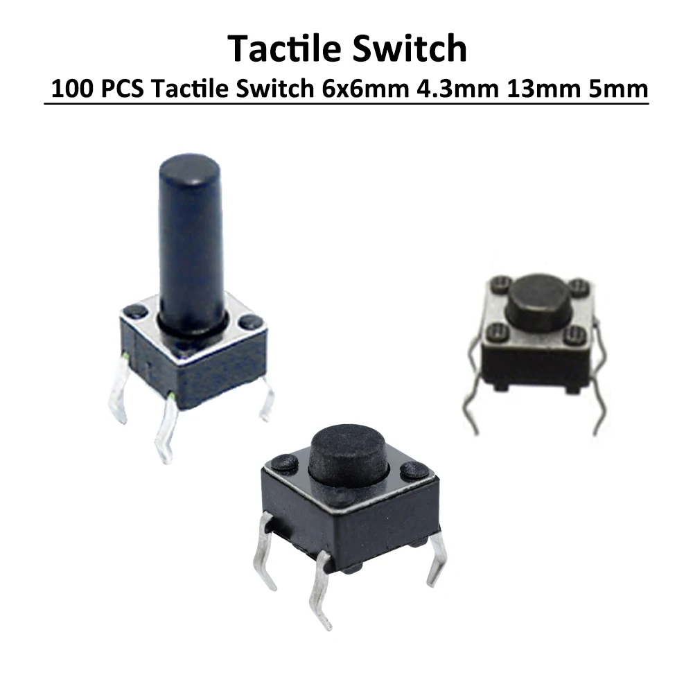 100 PCS Back Terminal Push Button Switch Tactile Switch 6x6mm 4.3mm 13mm 5mm Micro Momentary Tact Switch