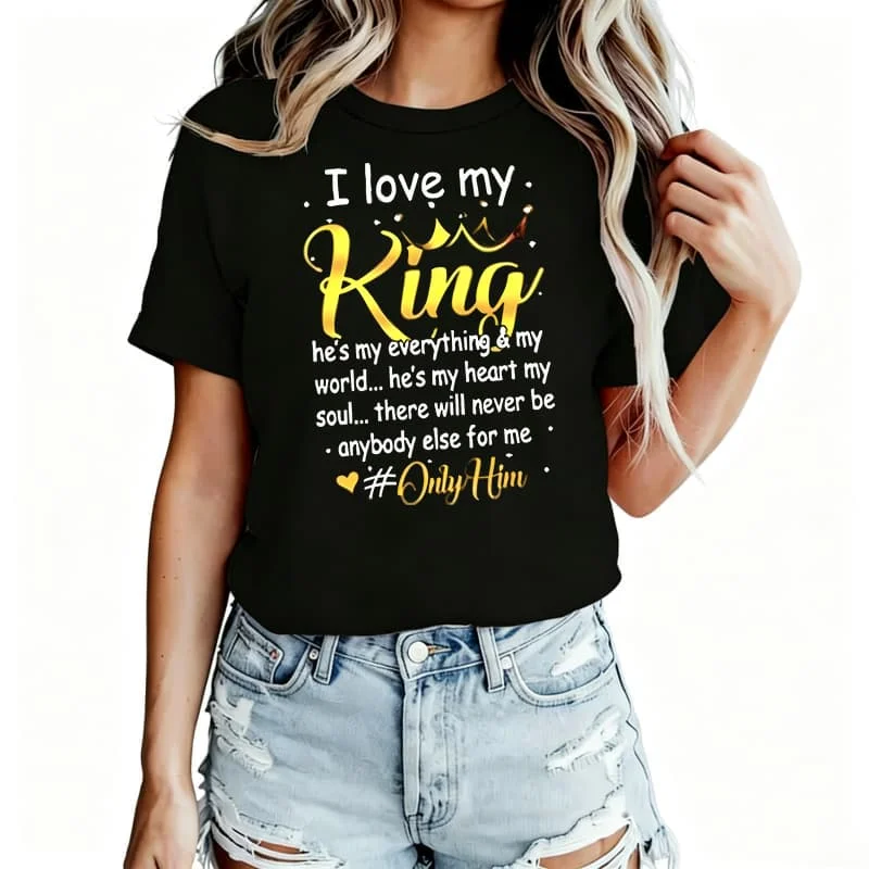 I Love My King Women's T-Shirt 100% Cotton Funny Graphic Short Sleeve Tee Novelty Shirt Casual Crew Neck Top S-5Xl