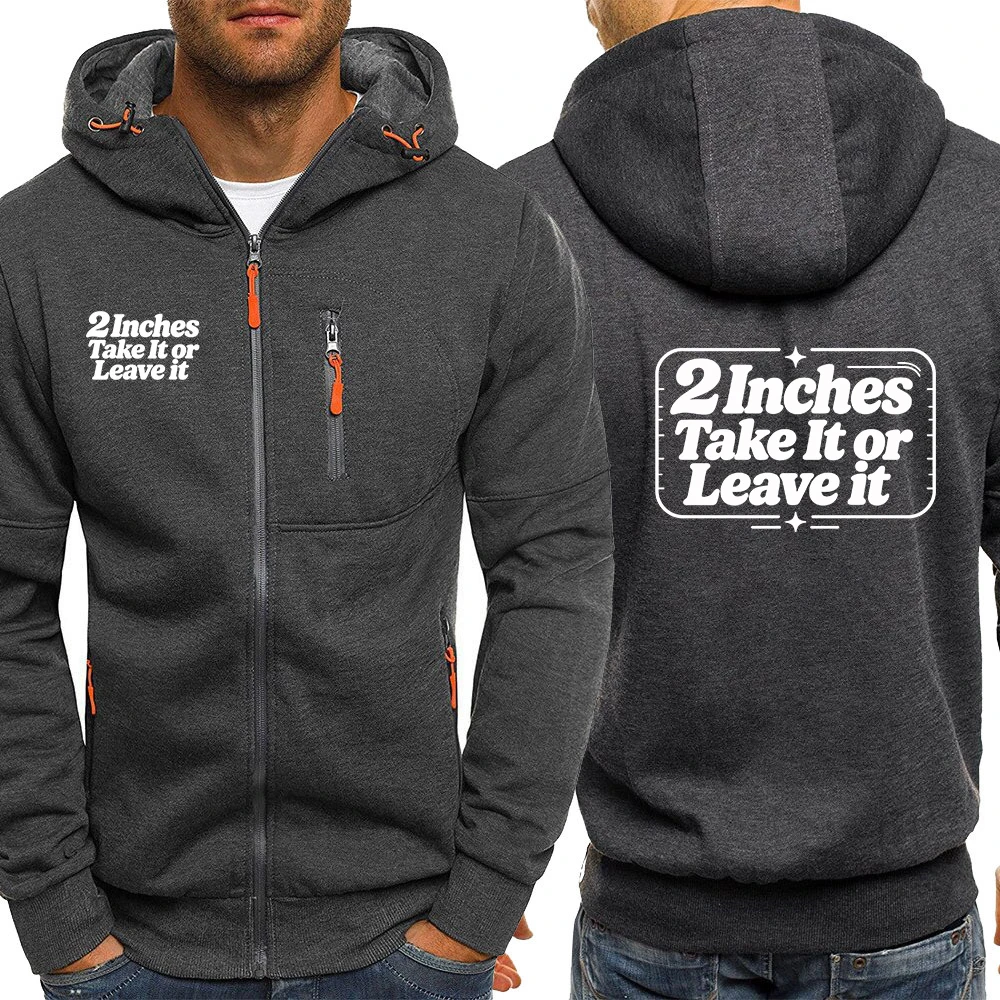 2 Inches Take It or Leave it New Autumn Men's Zip Print Hoodie Casual Hooded Sweatshirt with Long Sleeves Streetwear Jacket