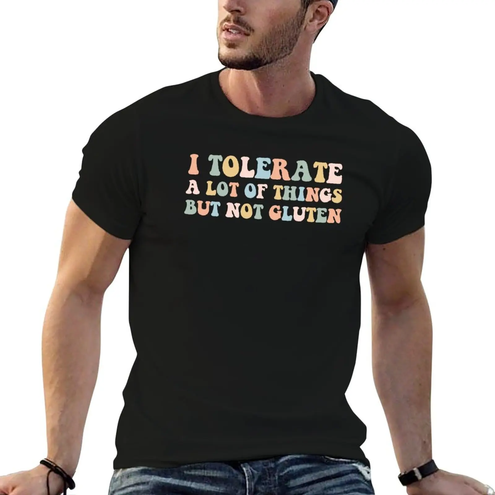 Celiac Disease I Tolerate a Lot of Things but Not Gluten T-Shirt Soft Durable Cotton T-Shirt