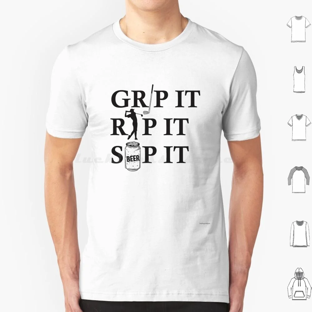 Grip It Rip It Sip It Drinking Golf Gag Gift For Men Women T Shirt Men Women Kids 6Xl Fan Christmas Dad Mom Teen Grandpa Hadley