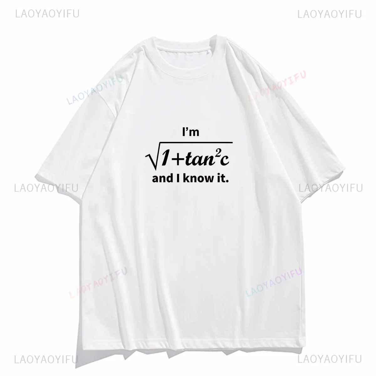 Funny T Shirt Men Women Clothes Mathematical Print Tops and I Know It Letters Humor Graphic T Shirts Unisex Summer Cotton Tee